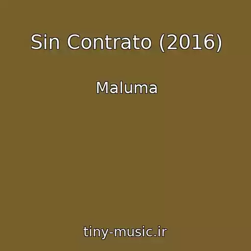 کاور آهنگ Sin Contrato (2016) از Maluma