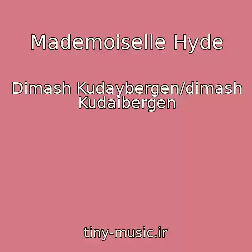 کاور آهنگ Mademoiselle Hyde از Dimash Kudaybergen/dimash Kudaibergen