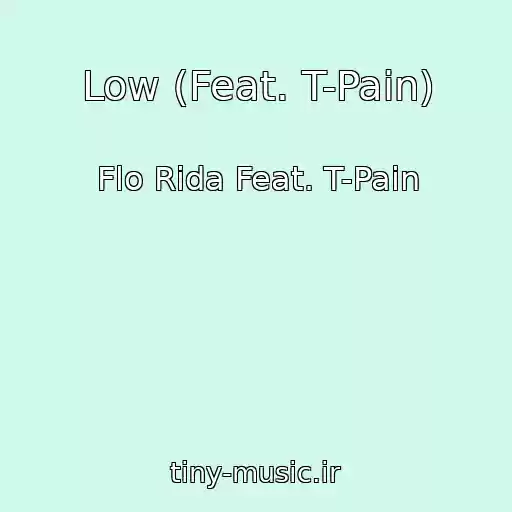 کاور آهنگ Low (Feat. T-Pain) از Flo Rida Feat. T-Pain