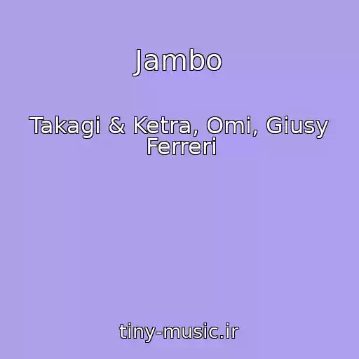 کاور آهنگ Jambo از Takagi & Ketra, Omi, Giusy Ferreri