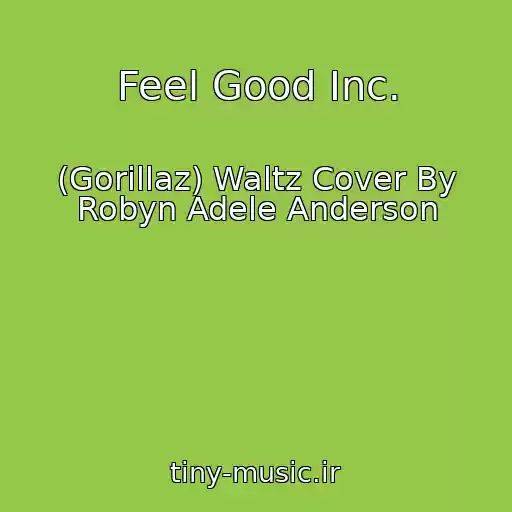 کاور آهنگ Feel Good Inc. از (Gorillaz) Waltz Cover By Robyn Adele Anderson