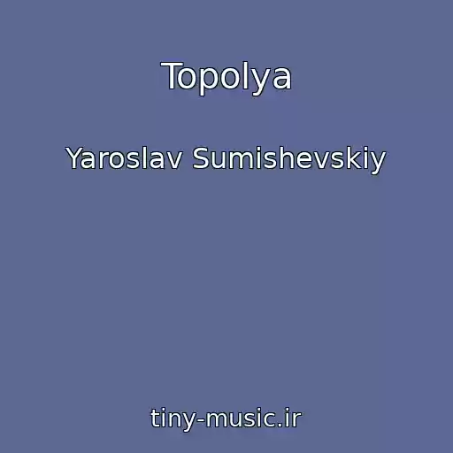 کاور آهنگ Topolya از Yaroslav Sumishevskiy