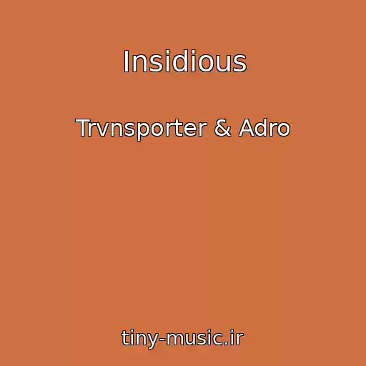 کاور آهنگ Insidious از Trvnsporter & Adro