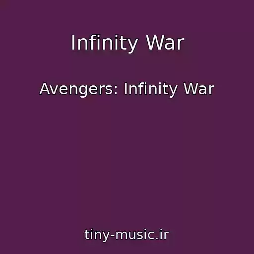 کاور آهنگ Infinity War از Avengers: Infinity War