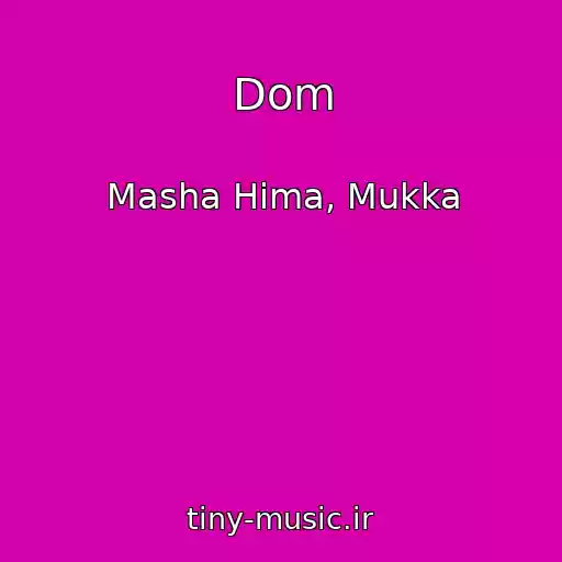 کاور آهنگ Dom از Masha Hima, Mukka