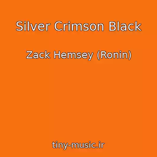 کاور آهنگ Silver Crimson Black از Zack Hemsey (Ronin)