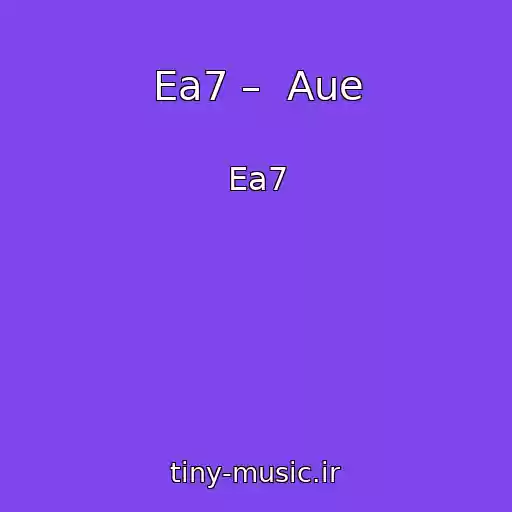 کاور آهنگ Ea7 –  Aue از Ea7