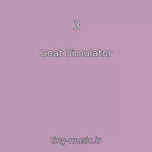کاور آهنگ 3 از Goat Simulator
