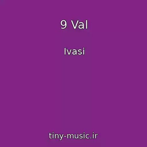 کاور آهنگ 9 Val از Ivasi