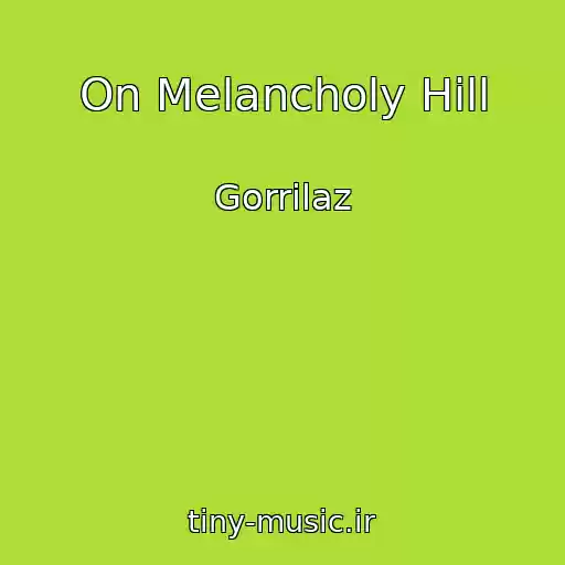 کاور آهنگ On Melancholy Hill از Gorrilaz