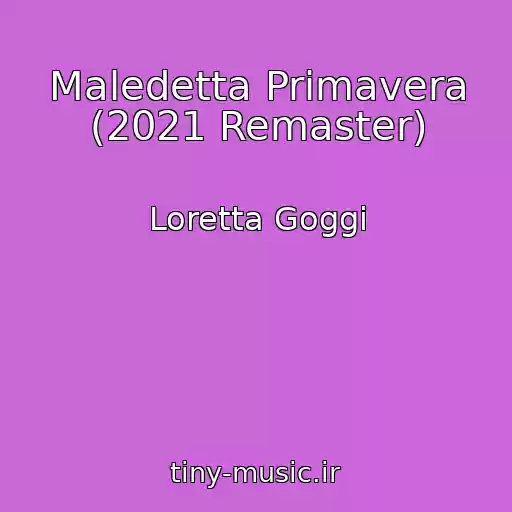 کاور آهنگ Maledetta Primavera (2021 Remaster) از Loretta Goggi