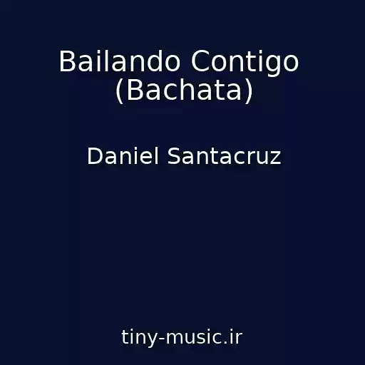 کاور آهنگ Bailando Contigo  (Bachata) از Daniel Santacruz