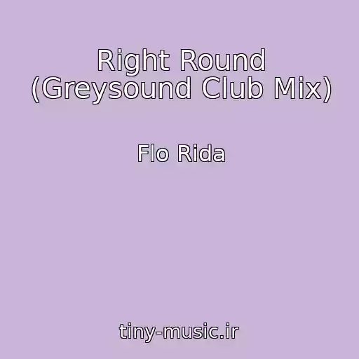 کاور آهنگ Right Round (Greysound Club Mix) از Flo Rida