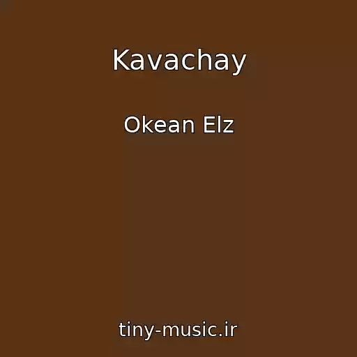 کاور آهنگ Kavachay از Okean Elz