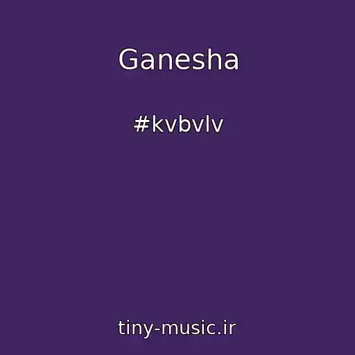 کاور آهنگ Ganesha از #kvbvlv