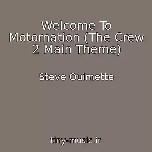کاور آهنگ Welcome To Motornation (The Crew 2 Main Theme) از Steve Ouimette