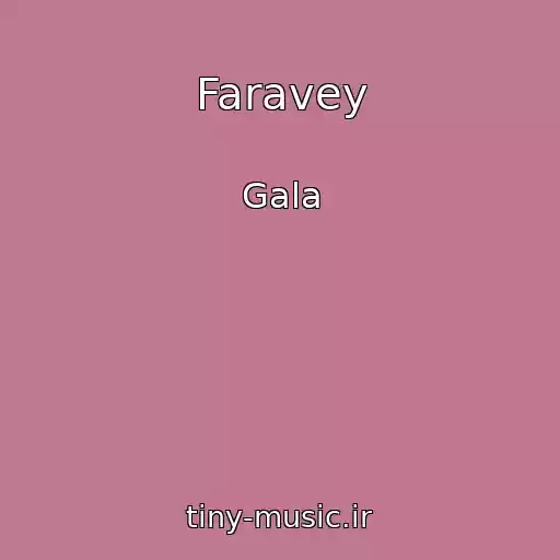 کاور آهنگ Faravey از Gala