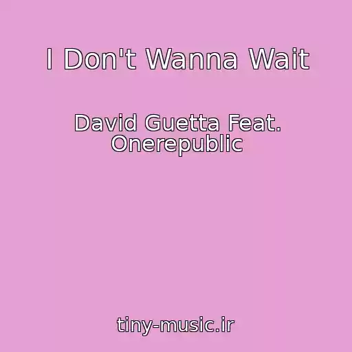 کاور آهنگ I Don't Wanna Wait از David Guetta Feat. Onerepublic
