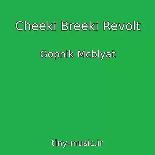 کاور آهنگ Cheeki Breeki Revolt از Gopnik Mcblyat