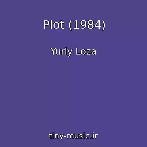 کاور آهنگ Plot (1984) از Yuriy Loza