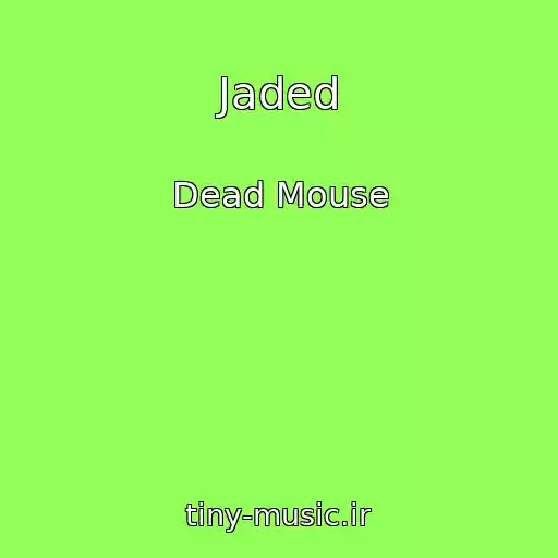 کاور آهنگ Jaded از Dead Mouse