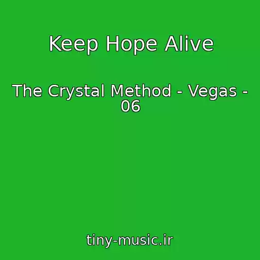 کاور آهنگ Keep Hope Alive از The Crystal Method - Vegas - 06