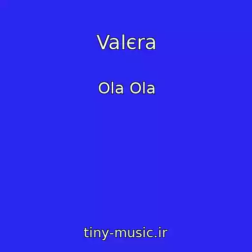 کاور آهنگ Valєra از Ola Ola