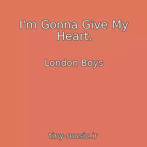 کاور آهنگ I'm Gonna Give My Heart. از London Boys