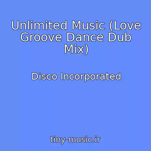 کاور آهنگ Unlimited Music (Love Groove Dance Dub Mix) از Disco Incorporated