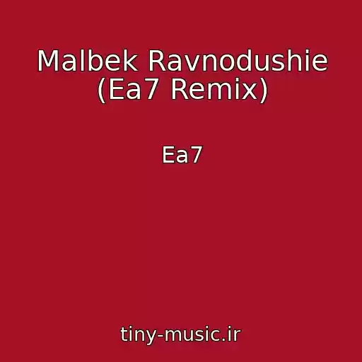 کاور آهنگ Malbek Ravnodushie (Ea7 Remix) از Ea7