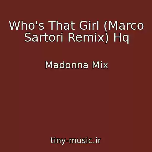کاور آهنگ Who's That Girl (Marco Sartori Remix) Hq از Madonna Mix