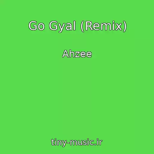 کاور آهنگ Go Gyal (Remix) از Ahzee