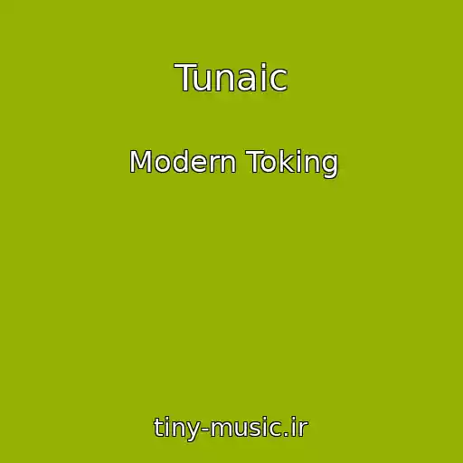 کاور آهنگ Tunaic از Modern Toking