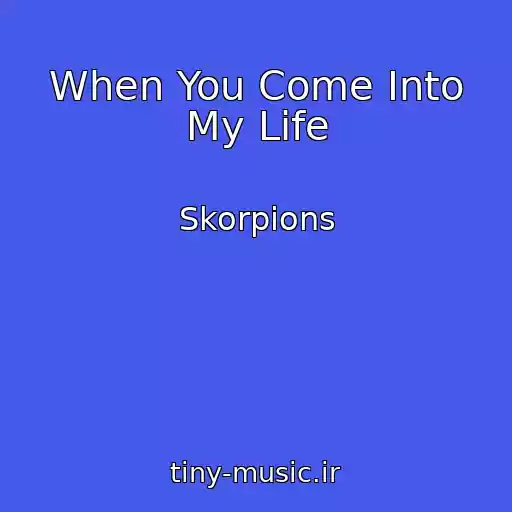 کاور آهنگ When You Come Into My Life از Skorpions