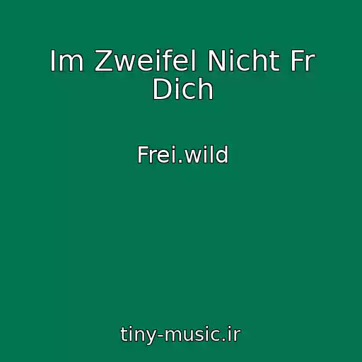 کاور آهنگ Im Zweifel Nicht Fr Dich از Frei.wild