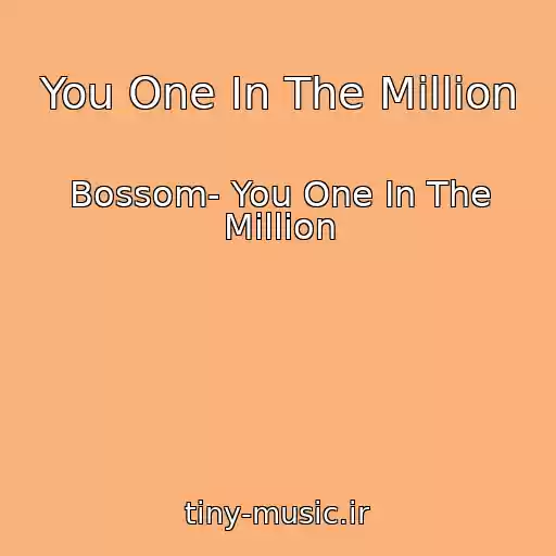 کاور آهنگ You One In The Million از Bossom- You One In The Million