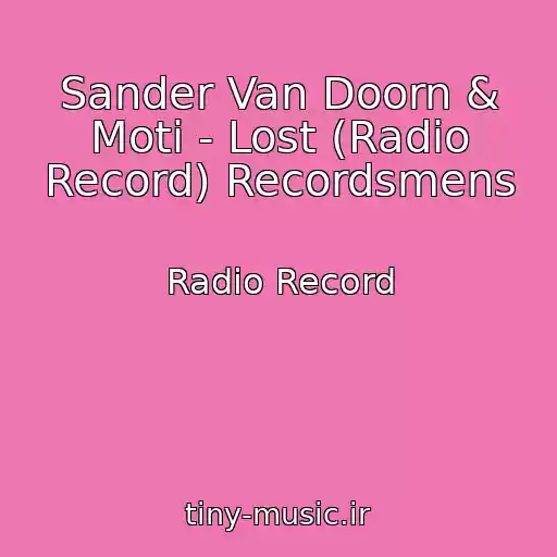 کاور آهنگ Sander Van Doorn & Moti - Lost (Radio Record) Recordsmens از Radio Record