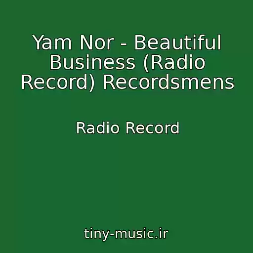 کاور آهنگ Yam Nor - Beautiful Business (Radio Record) Recordsmens از Radio Record