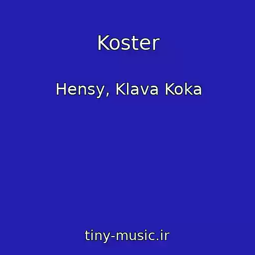 کاور آهنگ Koster از Hensy, Klava Koka