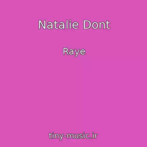 کاور آهنگ Natalie Dont از Raye