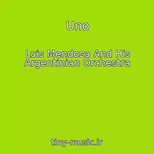 کاور آهنگ Uno از Luis Mendoza And His Argentinian Orchestra