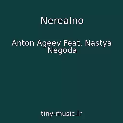 کاور آهنگ Nerealno از Anton Ageev Feat. Nastya Negoda