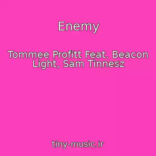 کاور آهنگ Enemy از Tommee Profitt Feat. Beacon Light, Sam Tinnesz