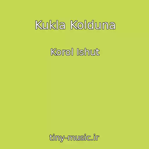 کاور آهنگ Kukla Kolduna از Korol Ishut