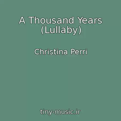 کاور آهنگ A Thousand Years (Lullaby) از Christina Perri
