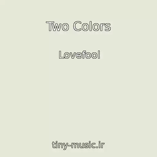 کاور آهنگ Two Colors از Lovefool