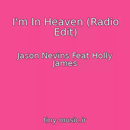 کاور آهنگ I'm In Heaven (Radio Edit) از Jason Nevins Feat Holly James