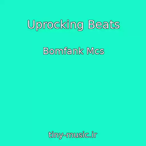 کاور آهنگ Uprocking Beats از Bomfank Mcs