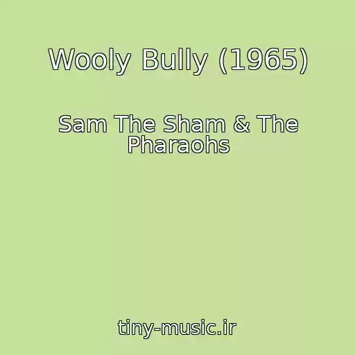 کاور آهنگ Wooly Bully (1965) از Sam The Sham & The Pharaohs