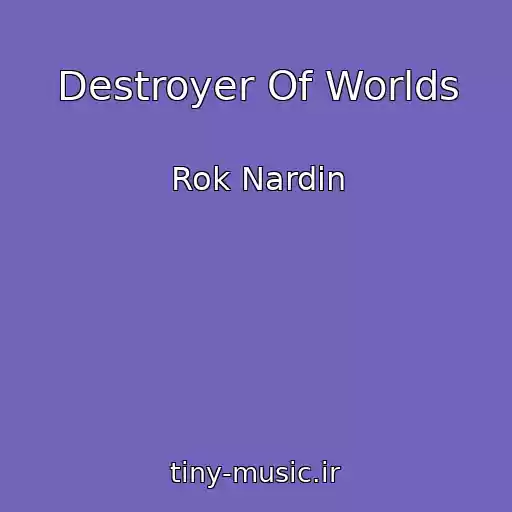 کاور آهنگ Destroyer Of Worlds از Rok Nardin